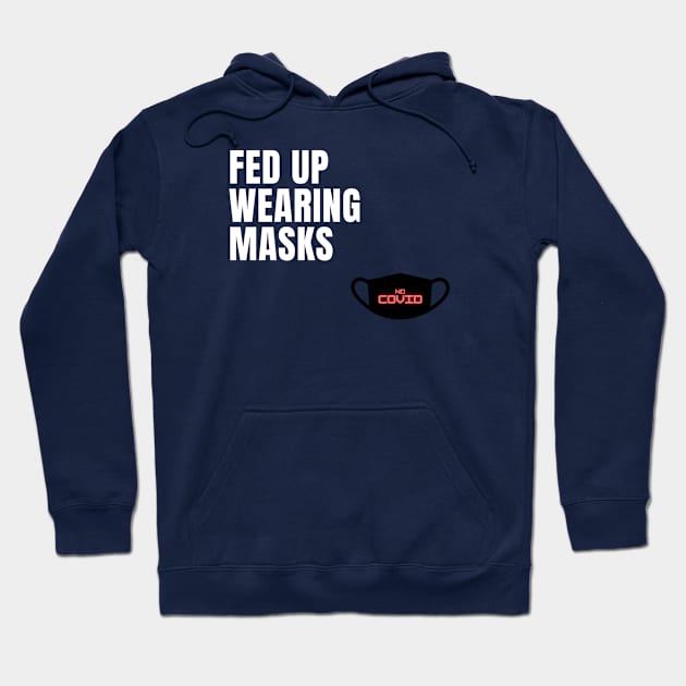 Fed Up of Wearing Masks Hoodie by IrenaAner